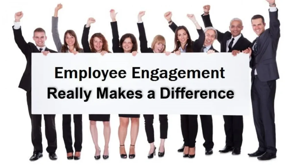 Employee Engagement Really Makes a Difference